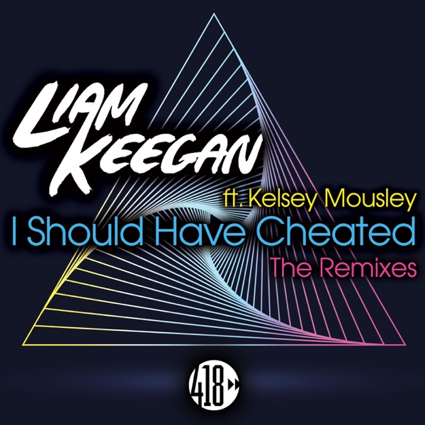 I Should Have Cheated (The Remixes) [feat. Kelsey Mousley] - EP