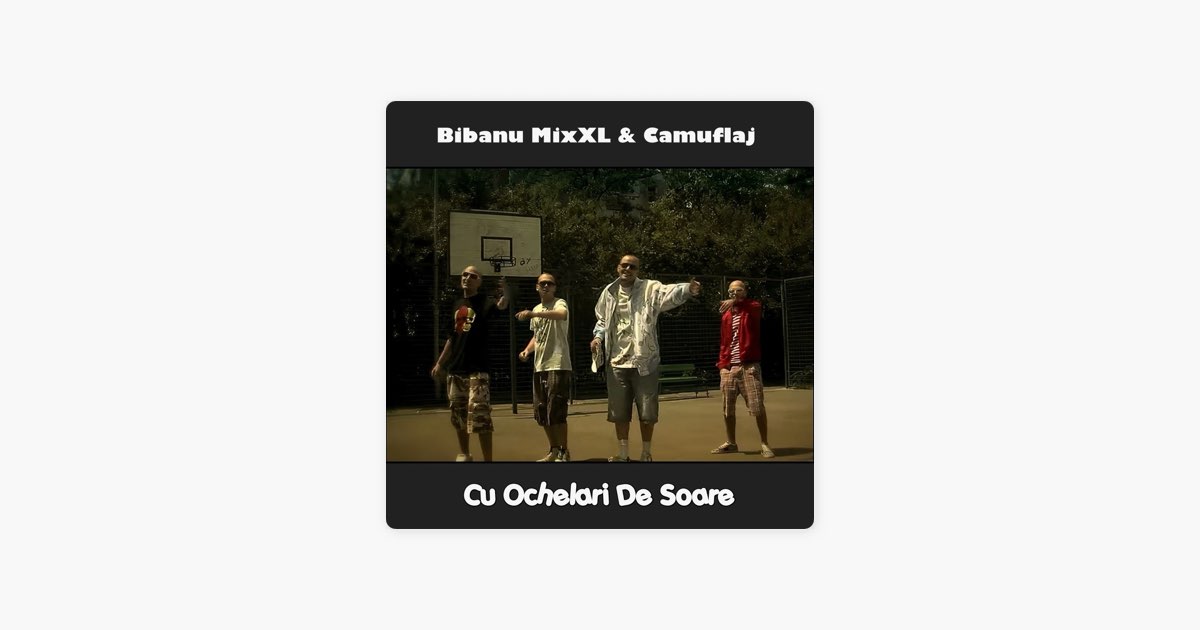 Cu Ochelari De Soare by Bibanu MixXL & Camuflaj — Song on Apple Music