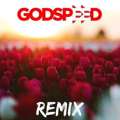 Godspeed (Remix) - Single