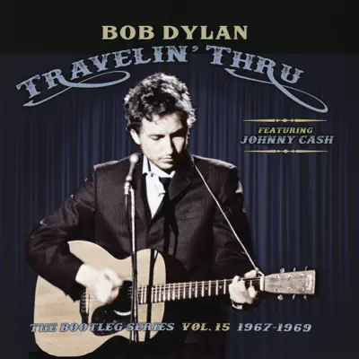 Travelin' Thru, 1967 - 1969: The Bootleg Series, Vol. 15 - Bob Dylan