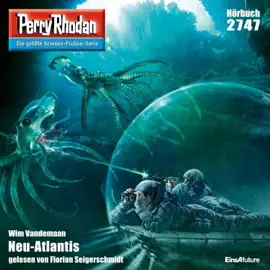 Neu-Atlantis - Perry Rhodan - Erstauflage 2747 (Ungekürzt)