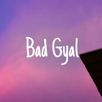 Bad Gyal - Single