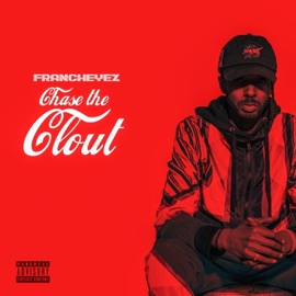 Chase the Clout Francheyez