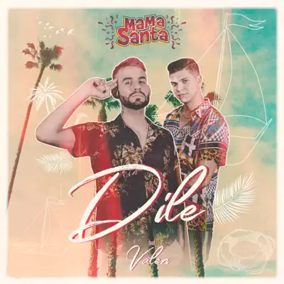 Dile (feat. Valen) - Single - Mama Santa