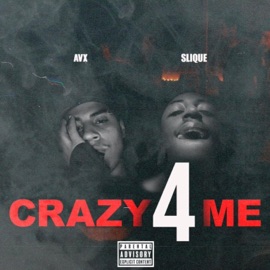 Crazy 4 Me (feat. AVX) Slique