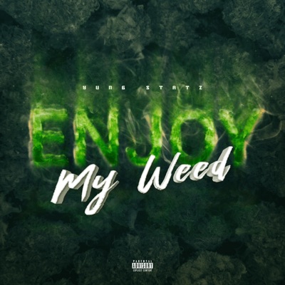Enjoy My Weed - Single