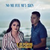 No Me Fue Muy Bien Contigo - Single