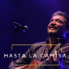 Hasta La Camisa - Single