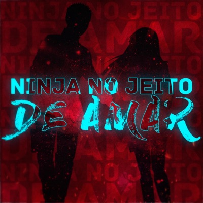 Ninja No Jeito de Amar (feat. Nákamas) - Single
