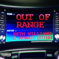 Out of Range (feat. Nomad Quinn) - Single - Seth Williams