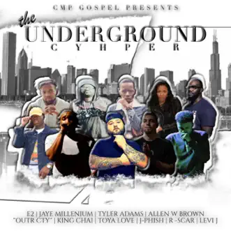 The Underground Cyhper (feat. E2, Jaye Millenium, Allen W Brown, Outr Cty, King Chai, Toya Love, J-Phish, R Scar & Levi J) - Single by Tyler Adams album reviews, ratings, credits