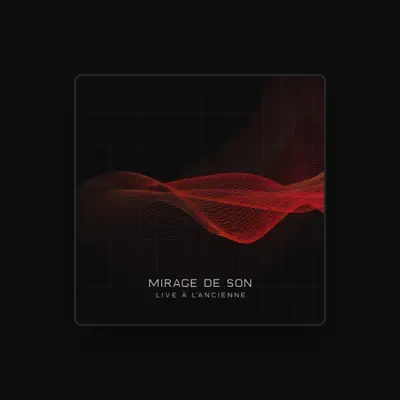 Listen to Mirage de Son, watch music videos, read bio, see tour dates & more!