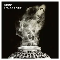 L'arte e il male - Single - Kodiak L'arte e il male - Single - Kodiak