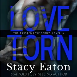 Love Torn: The Twisted Love Series, Book 2 (Unabridged)
