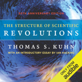 The Structure of Scientific Revolutions  (Unabridged) - Thomas S. Kuhn Cover Art
