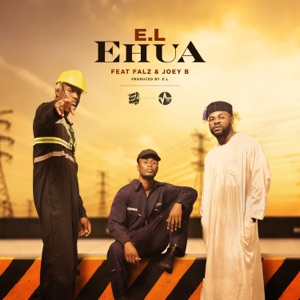 Ehua (feat. Joey B & Falz)