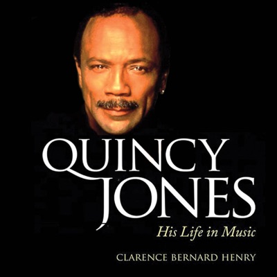 Quincy Jones: His Life in Music: American Made Music Series (Unabridged)