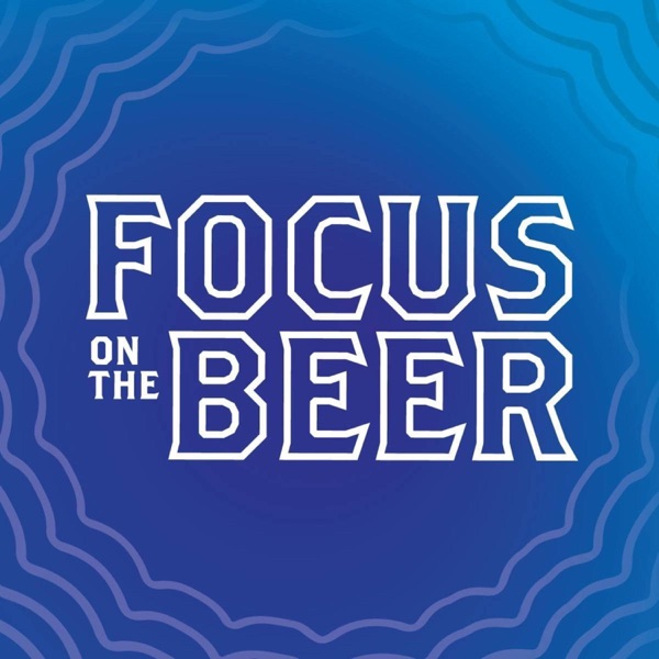 Focus on the Beer Focus on the Beer