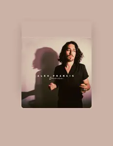 Alex Francisを聴いたり、ミュージックビデオを鑑賞したり、経歴やツアー日程などを確認したりしましょう！