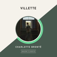 Charlotte Brontë - Villette (AmazonClassics Edition) (Unabridged) artwork