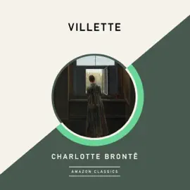 Villette (AmazonClassics Edition) (Unabridged)