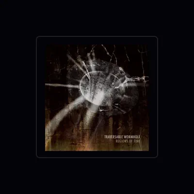 Listen to Traversable Wormhole, watch music videos, read bio, see tour dates & more!