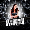 Eu Incorporo a Exorcista - Single