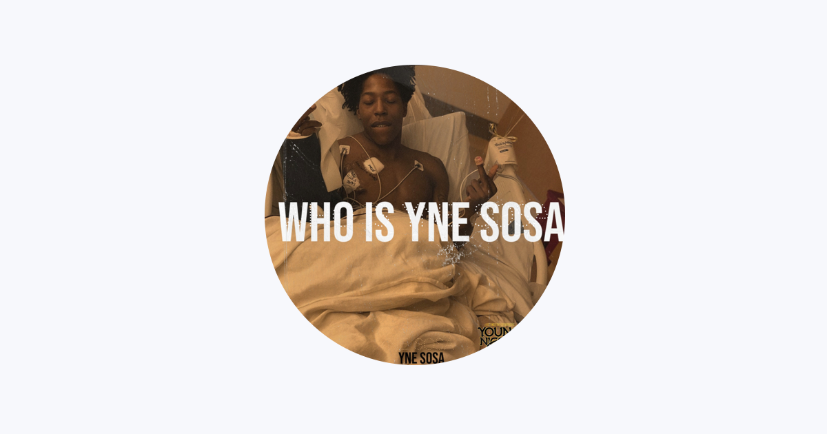 Who Is Yne Sosa [Explicit] by YNE Sosa on  Music 