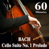 BACH: Cello Suite No. 1 Prelude (60 Minutes Loop) - Bach Cello Suite