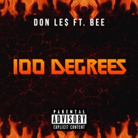100 Degrees (feat. Bee) - Single - DON LE$
