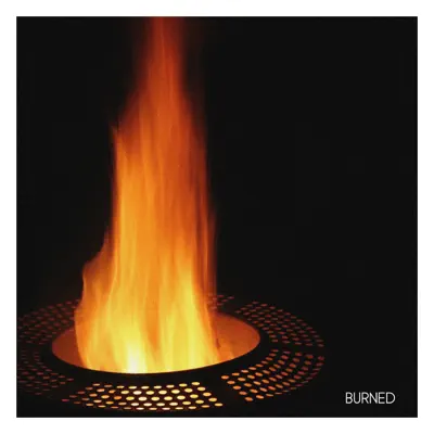 Burned - Single - Work Drugs