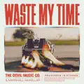 Waste My Time