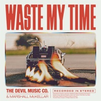 The Devil Music Co. - Waste My Time (feat. Marshall Mckellar)