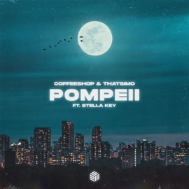 Pompeii (feat. Stella Key) Coffeeshop & Thatsimo