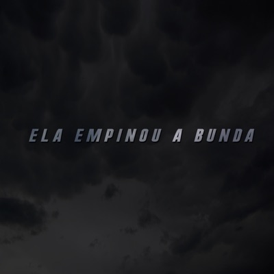 Ela Empinou a Bunda (feat. MC DL 22) - Single