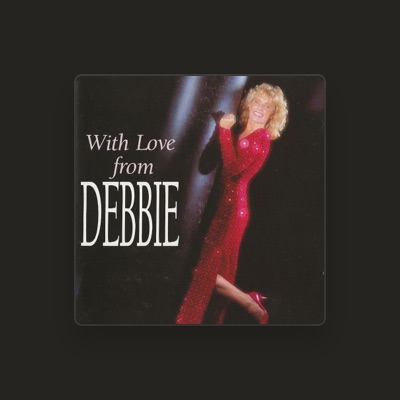 Listen to Debbie, watch music videos, read bio, see tour dates & more!