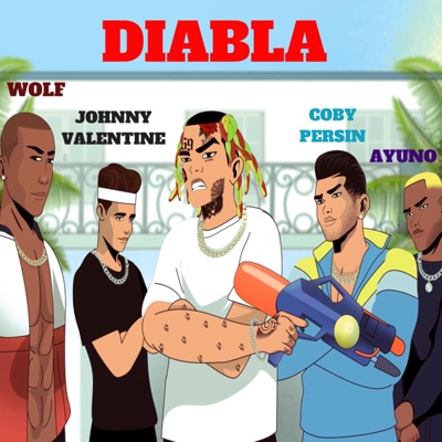 Diabla (feat. Wolf, Johnny Valentine & Ayuno) - Single