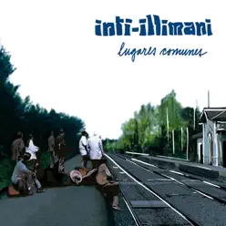 Lugares Comunes - Inti-Illimani