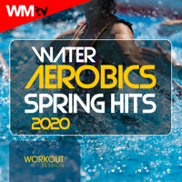 Various Artists - Water Aerobics Spring Hits 2020 Workout Session (60 Minutes Non-Stop Mixed Compilation for Fitness & Workout 135 Bpm / 32 Count - Ideal for Aerobic, Cardio Dance, Body Workout) artwork