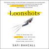 Loonshots - Safi Bahcall