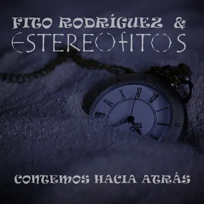 Contemos Hacia Atrás (feat. Curro Molina) - Single - Estereofitos