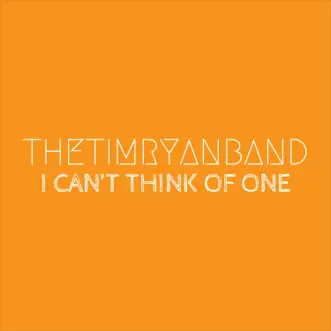 I Can't Think of One by Tim Ryan Band song reviws