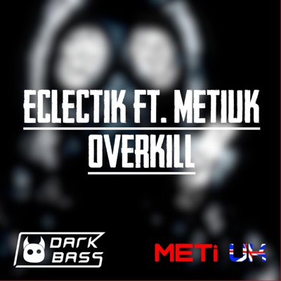 Overkill (feat. Meti UK) - Single