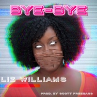 Bye-Bye (feat. Liz Williams) - Single - Scott Freebass