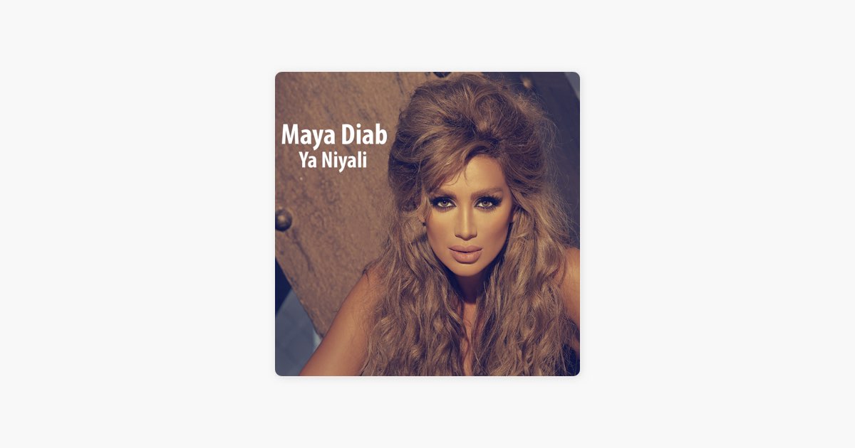 Ya Niyali - Song by Maya Diab - Apple Music