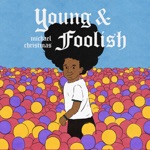 Young and Foolish by Michael Christmas