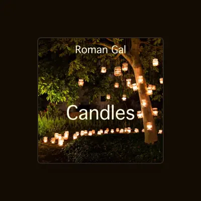 Listen to Roman Gal, watch music videos, read bio, see tour dates & more!