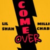 Come Over (feat. Milli Chab) [Remix] - Single