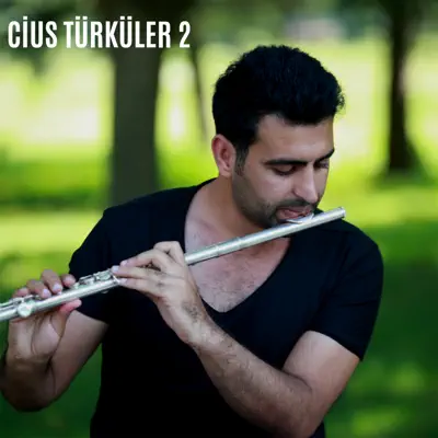 Listen to Cius Türküler 2 by Cius Sahne