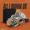 All I Wanna Do (feat. Yung Dred) - Single